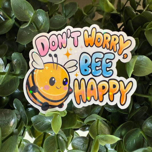 Bienen Sticker - "Don't Worry, Bee Happy" | Lustiger Kawaii Motivationssticker | Wasserdicht & Hochwertig