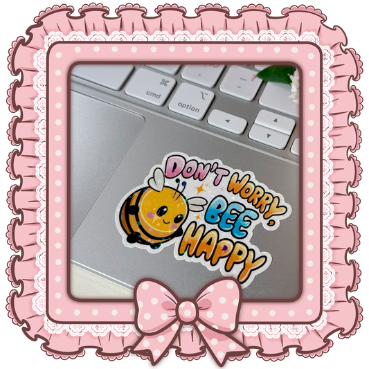 Bienen Sticker - "Don't Worry, Bee Happy" | Lustiger Kawaii Motivationssticker | Wasserdicht & Hochwertig